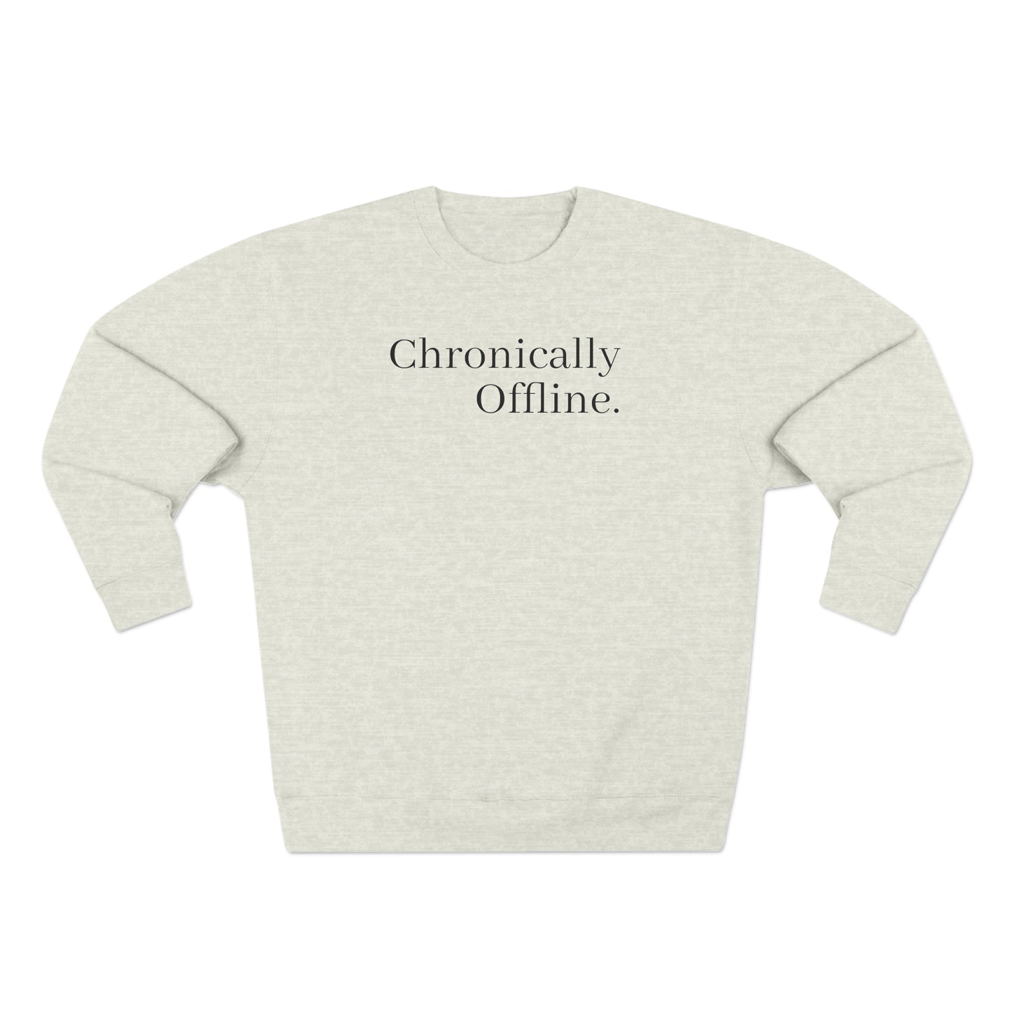 Chronically Offline™ Crewneck Sweatshirt